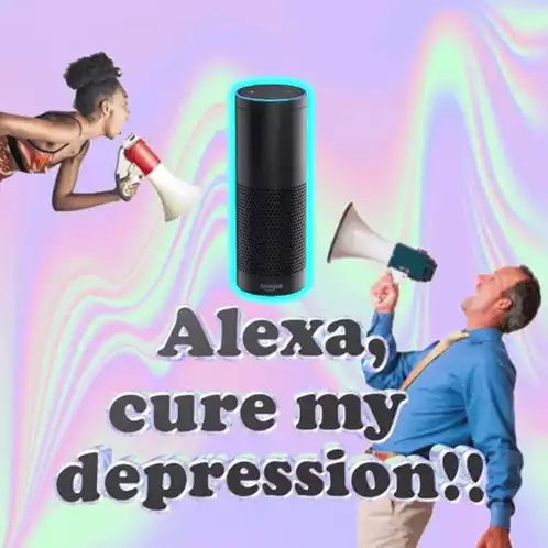 Alexa, Cure My Depression Meme