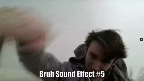 Bruh Sound Effect #5 Meme