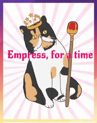 Cat Empress, for a time