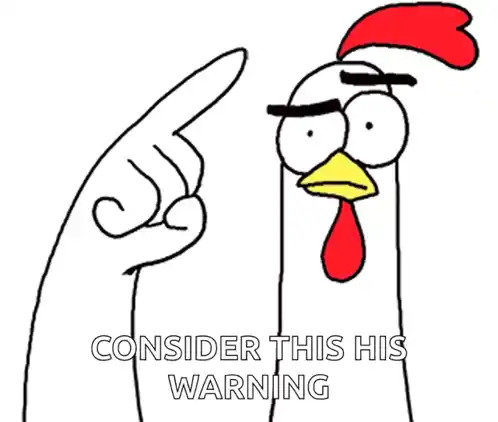Chickenbro's Warning