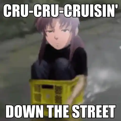 Revy Cruisin' Down The Street Meme
