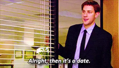Alright, Then It's A Date