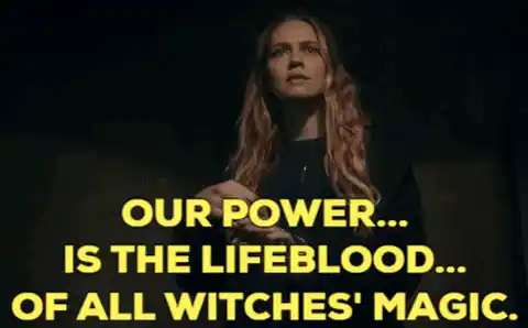 Diana Bishop: Our Power Is The Lifeblood Of All Witches' Magic