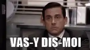 Dis-moi (Steve Carell Meme)