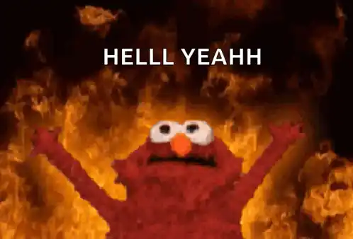 Elmo's Fire: Hell Yeahh!