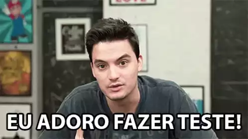 Eu Adoro Fazer Teste I Love Doing Tests