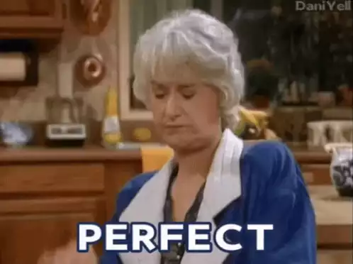 Dorothy Zbornak's Sarcastic 'Perfect'