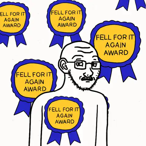 Soyjak: Fell For It Again Award