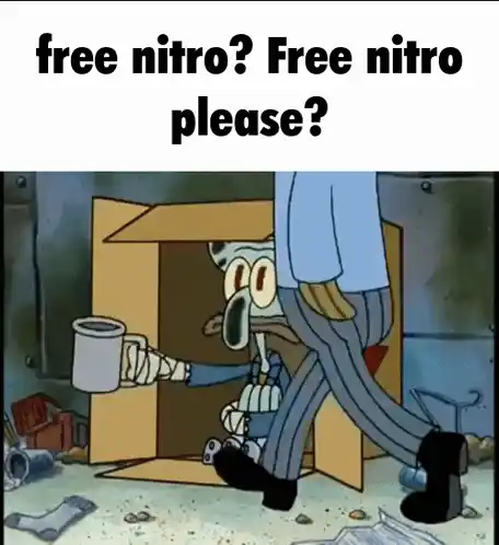 Squidward Begs for Free Nitro Meme