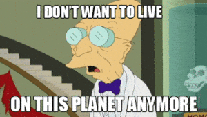 The T I Dont Want To Live On This Planet Anymore GIF