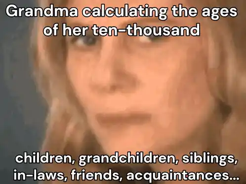 Grandma Calculating Ages Meme