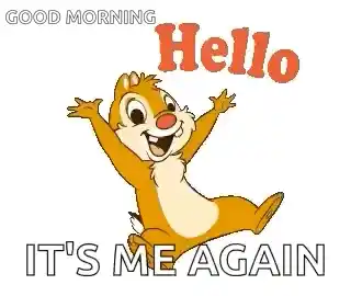 Good Morning, It's Me Again!