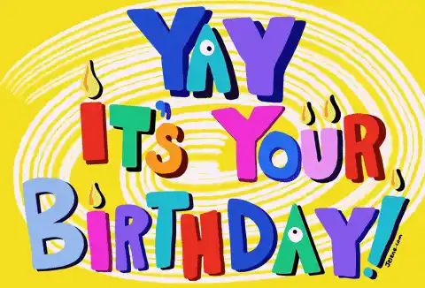 Yay It's Your Birthday!