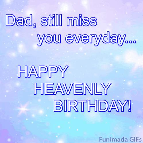 Happy Heavenly Birthday Dad