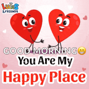 Good Morning: You Are My Happy Place - Lucas & Friends