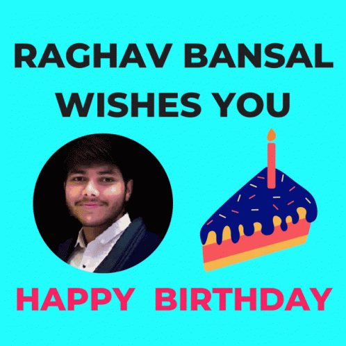 Raghav Bansal Wishes You Happy Birthday