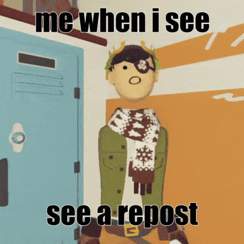 Me When I See a Repost Meme