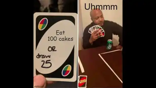 Uno Card Dilemma: Eat 100 Cakes or Draw 25